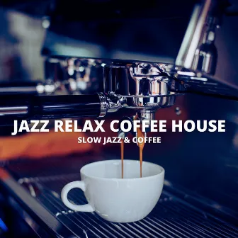 Slow Jazz & Coffee by Jazz Relax Coffee House