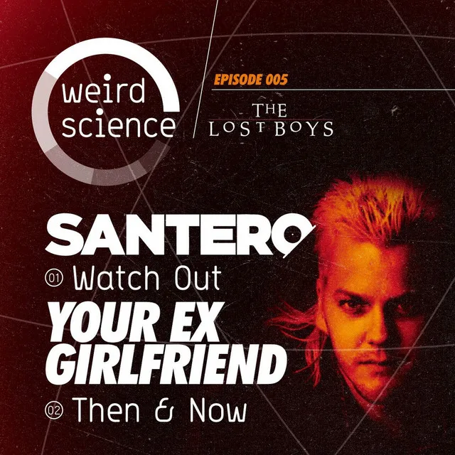 Santero - Watch Out / Your Ex-Girlfriend - Then & Now