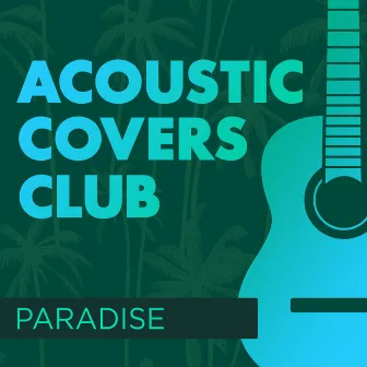 Paradise (Instrumental) by Acoustic Covers Club