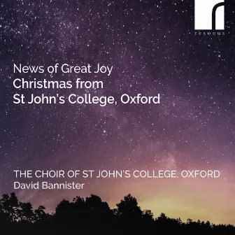 News of Great Joy: Christmas from St John's College, Oxford by Christian Wilson