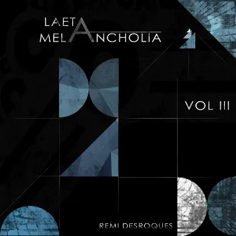 Laeta Melancholia, Vol. III by Remi Desroques