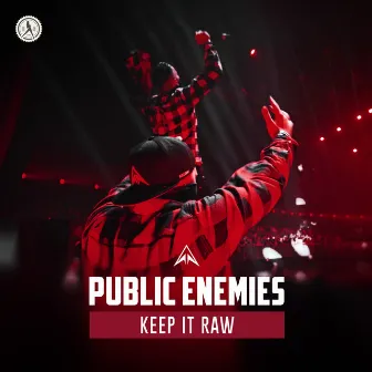 Keep It Raw by Public Enemies