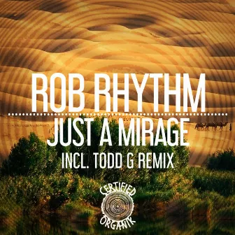 Just A Mirage by Rob Rhythm