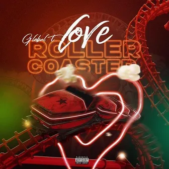 Love Roller Coaster by Global T