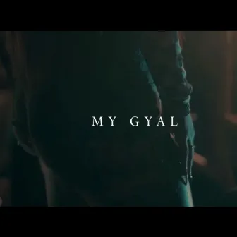 My Gyal by Sahid Crib