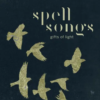 Gifts of Light (Live at The Natural History Museum & Birmingham Symphony Hall) by Spell Songs