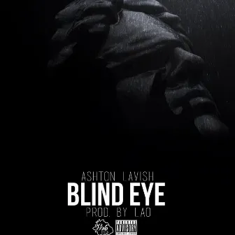 Blind Eye by AshtonLavish