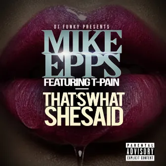 That's What She Said (feat. T-Pain) - Single by Mike Epps