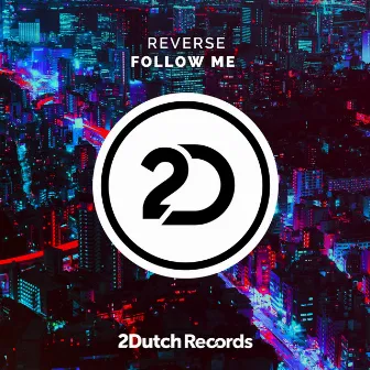 Follow Me by REVERSE