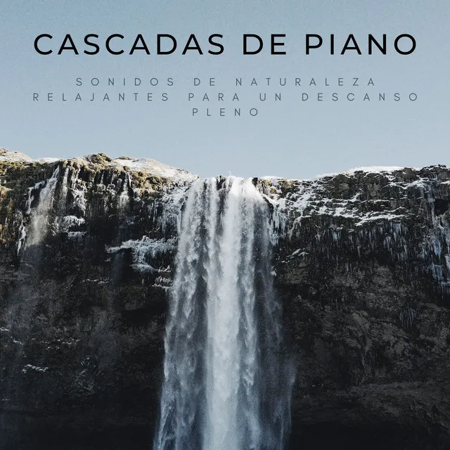 Cascadas De Piano: Sonidos De Naturaleza Relajantes Para Un Descanso Pleno