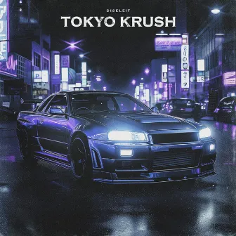 Tokyo Krush by Diseleit