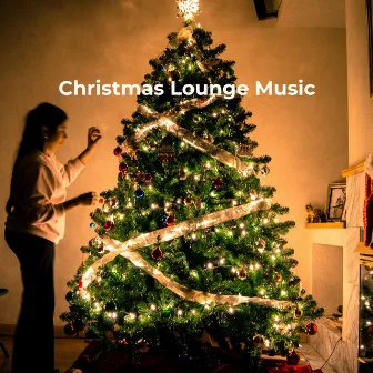 Christmas Lounge Music by Christmas Lounge Music