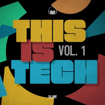 This Is Tech (Part 1) by SLME