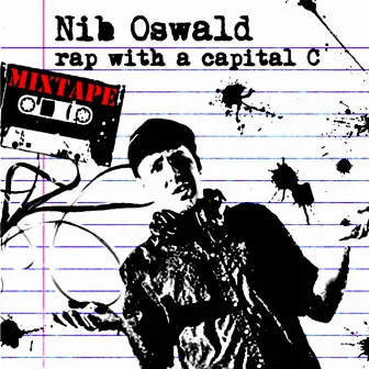 Rap with a Capital C Mixtape by Nib Oswald