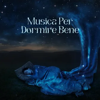 Musica Per Dormire Bene by Cascata Di Emozioni