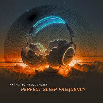 Perfect Sleep Frequency by Hypnotic Frequencies