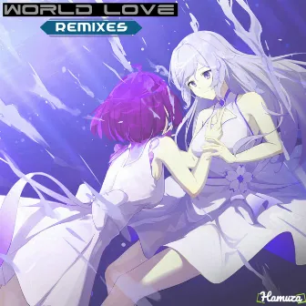 World Love (Remixes) by Hamuza