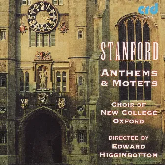 Stanford: Anthems & Motets by Charles Villiers Stanford