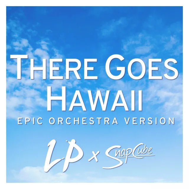 There Goes Hawaii (Epic Orchestra Version)