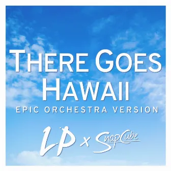 There Goes Hawaii (Epic Orchestra Version) by Laura Platt