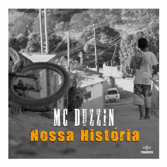 Nossa História by MC Duzzin