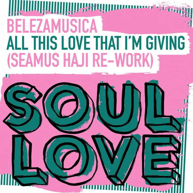 All This Love That I'm Giving - Seamus Haji Re-Work