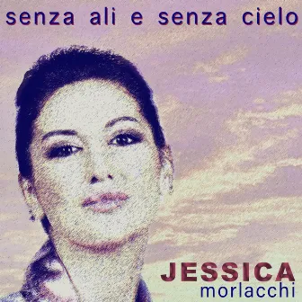 Senza ali e senza cielo by Jessica Morlacchi