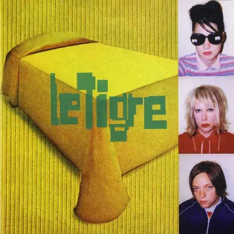 Le Tigre by Le Tigre