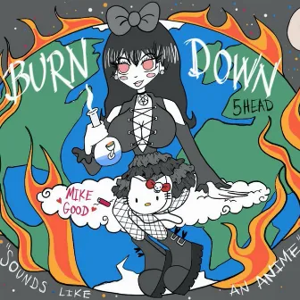 BURN DOWN by MIKE GOOD