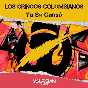 Ya Se Cansó by Los Gringos Colombianos