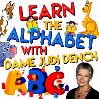 Learn the Alphabet with Dame Judi Dench by Tim Firth