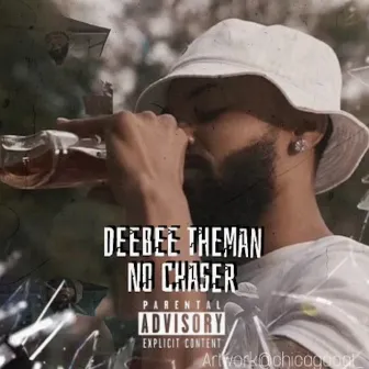 No Chaser by DeeBee TheMan