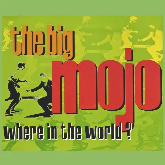 Where in the World? by Big Mojo