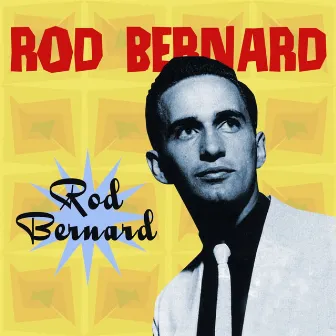 Rod Bernard by Rod Bernard