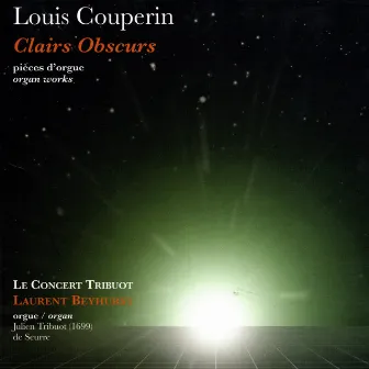 Louis Couperin : Clairs obscurs (Oeuvres d'orgue) by Laurent Beyhurst