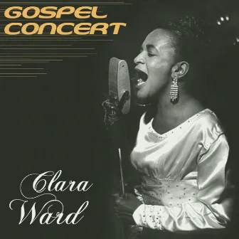 Gospel Concert by Clara Ward