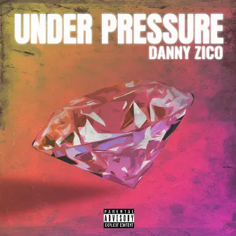 Under Pressure by Danny Zico