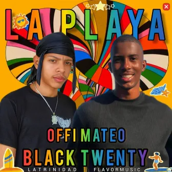 La Playa by Black Twenty