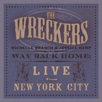 Way Back Home: Live From New York City by The Wreckers