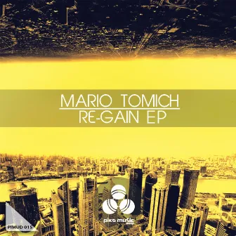 Re-Gain Ep by Mario Tomich