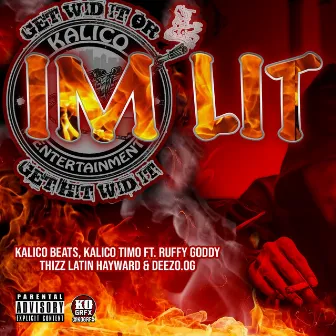 Im Lit (feat. Ruffy Goddy & Deezo.OG) by Kalico Timo