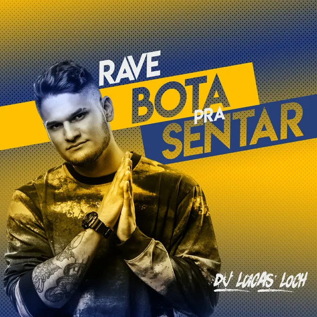 Rave Bota Pra Sentar