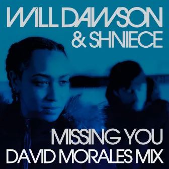 Missing You (David Morales Mix) by Will Dawson