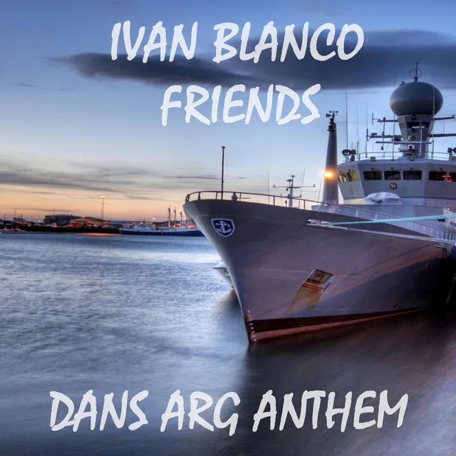 Friends (Dans Arg Anthem)