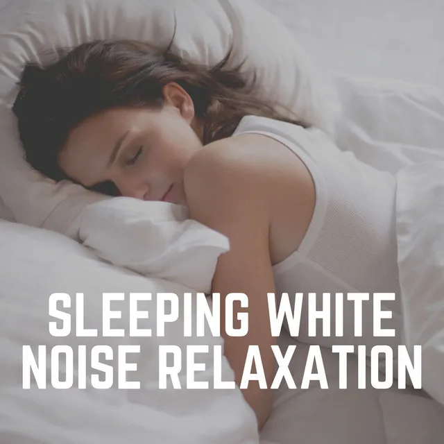 Sleeping White Noise Relaxation