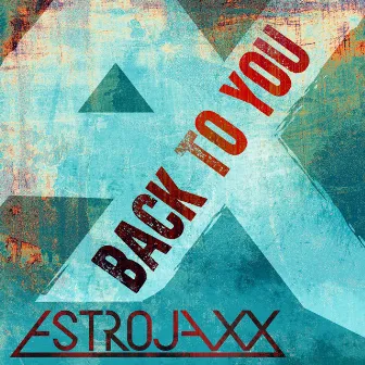 Back to You by Astrojaxx