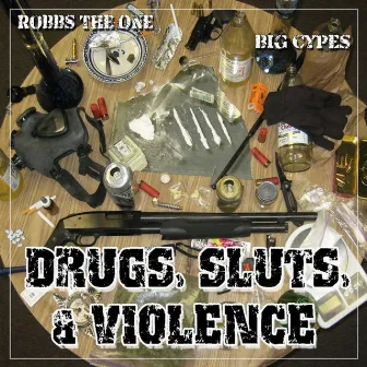 Drugs, Sluts, & Violence by Robbs the One