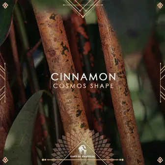 Cinamon by Cosmos Shape