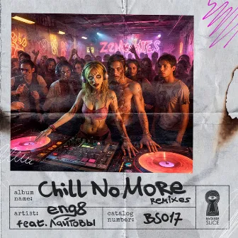 Chill No More (Remixes) by eng8