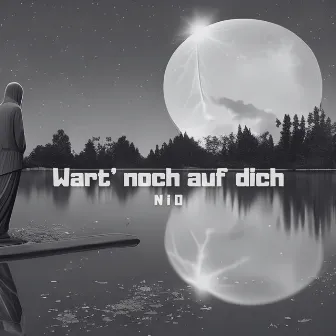 Wart' noch auf dich by N i O